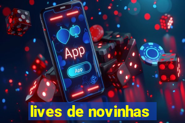 lives de novinhas